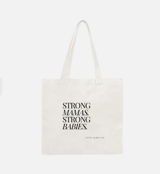 Strong Mamas Strong Babies Tote